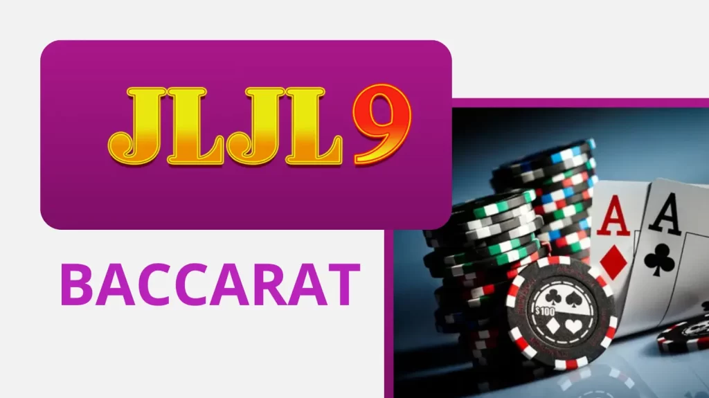 Strategy to conquer the JLJL9 baccarat reward form