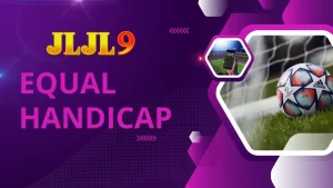 JLJL9 Equal Handicap